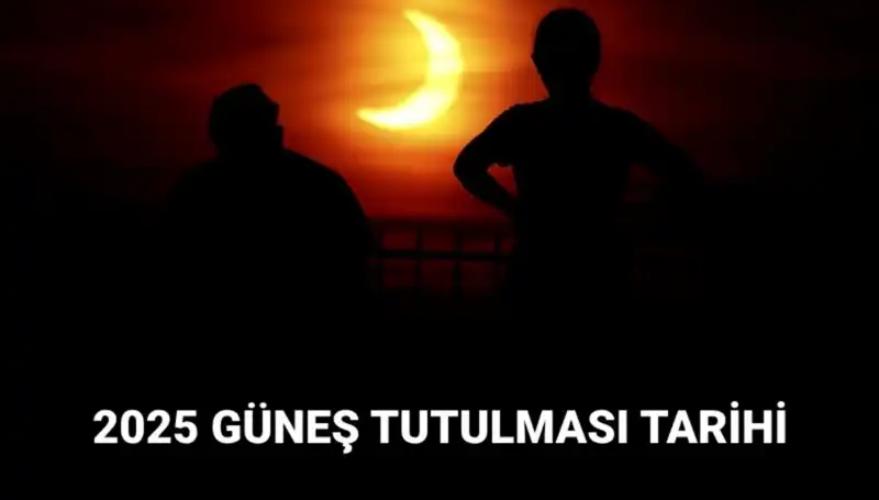 2025 Güneş Tutulması Ne Zaman Gerçekleşecek? Tarih ve Detaylar