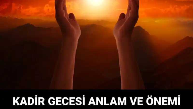 Mübarek Kadir Gecesi'nde Yaşanan Manevi Olaylar ve Anlamı