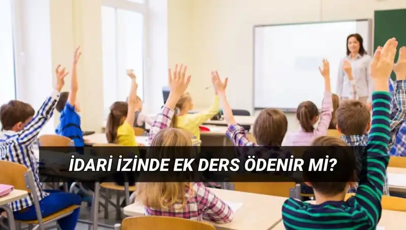 İdari İzin Sürecinde Öğretmenlerin Ek Ders Ücretleri: Ne Olacak?