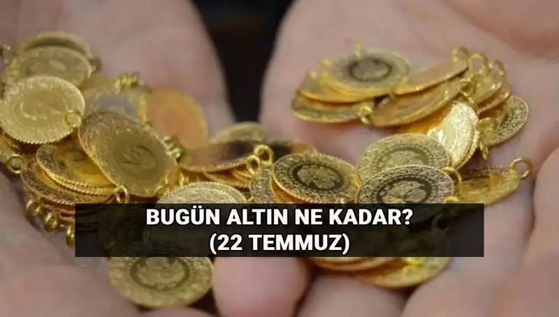 Altın Fiyatları 22 Temmuz: Bugün Gram Altın Kaç TL? Yükseliş mi, Düşüş mü?