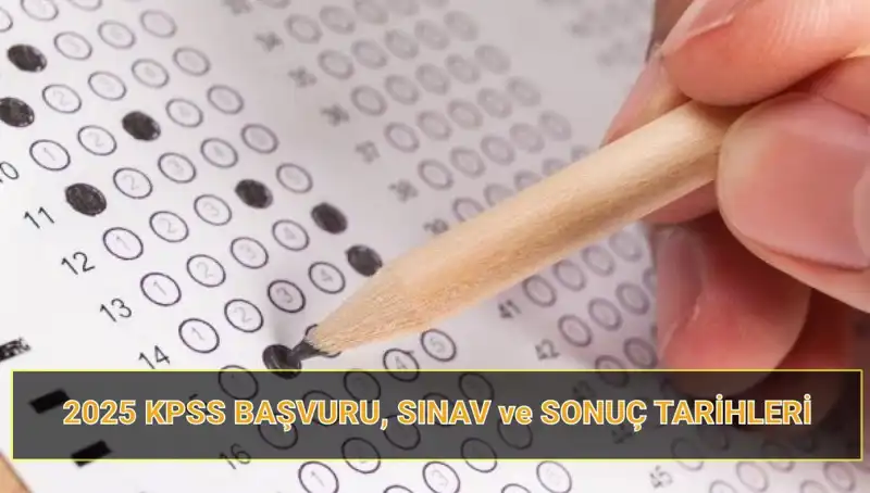 2025 KPSS Başvuru Tarihleri Açıklandı: Öğrenciler Hazır Mı?