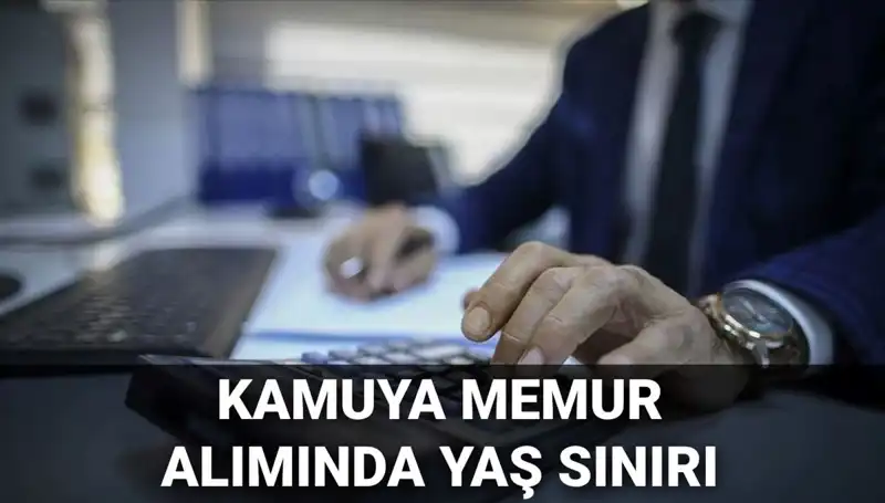 Kamu Memur Alımında Yaş Sınırı Güncellendi: Yeni Şartlar Neler?