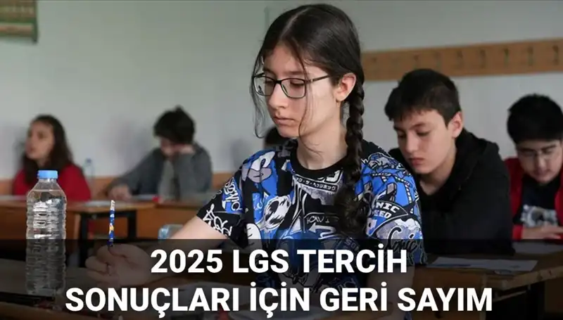 2025 LGS Tercih Sonuçları ve Nakil Takvimi: MEB Tarihini Açıkladı!